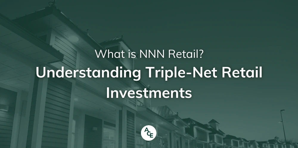 What Is NNN Retail? Understanding Triple-Net Retail Investments