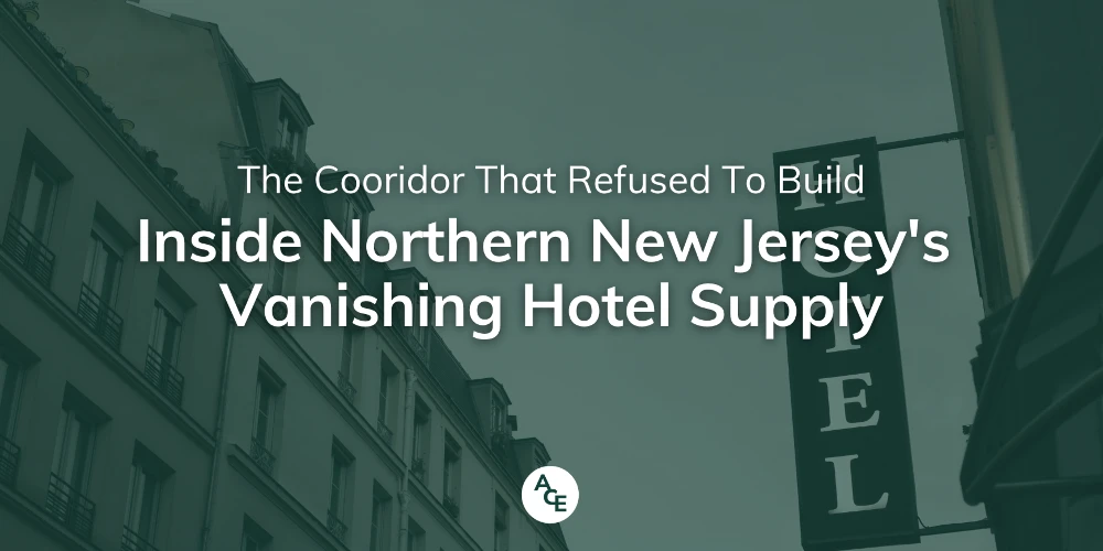 The Corridor That Refused to Build - Inside New Jersey's Vanishing Full-Service Hotel Supply